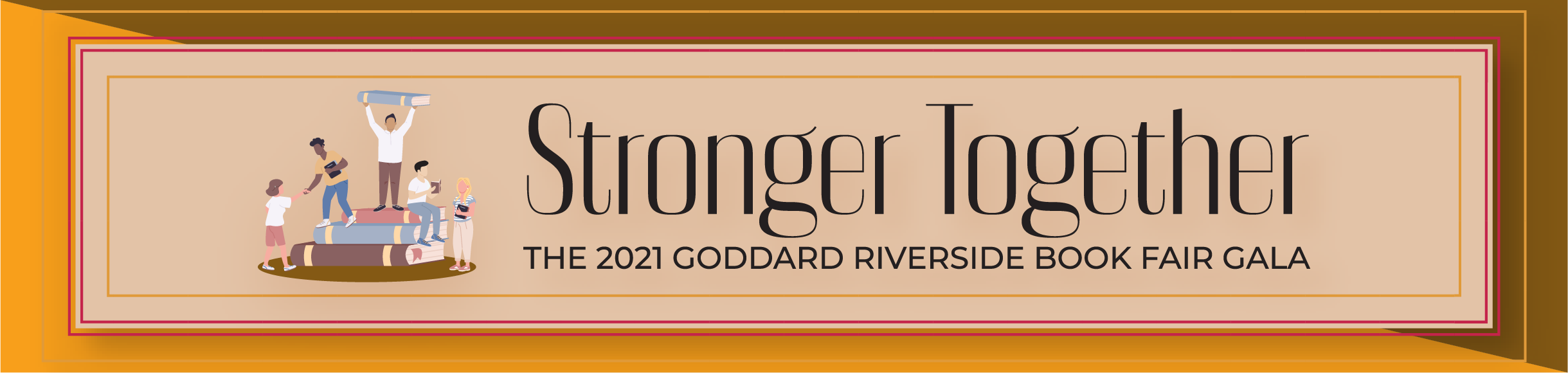Logo of the Goddard Gala, showing an illustration of people working together, with the words Stronger Together: The 2021 Goddard Riverside Book Fair Gala