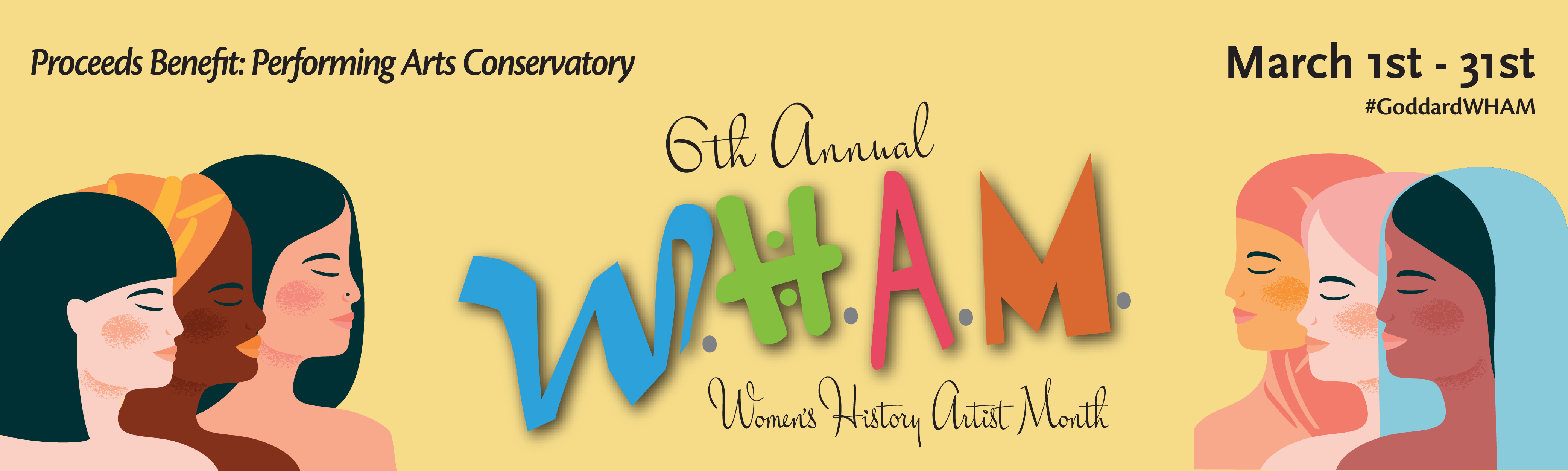 Banner reading 6th Annual WHAM Women's History Artist Month March 1-31 goddard.org/WHAM. Proceeds Benefit Performing Arts Conservatory