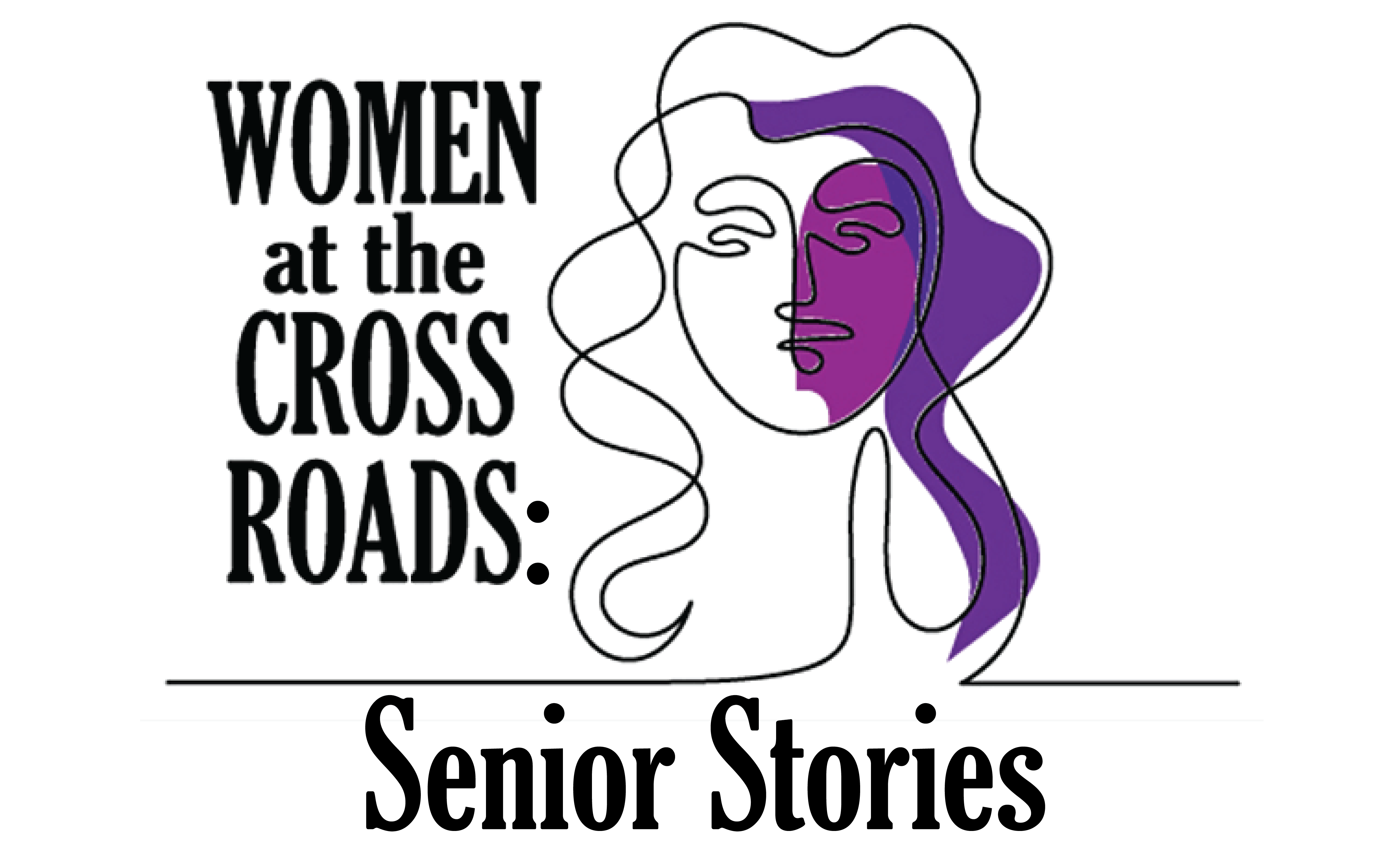 Women at the Cross Roads: Senior Stories