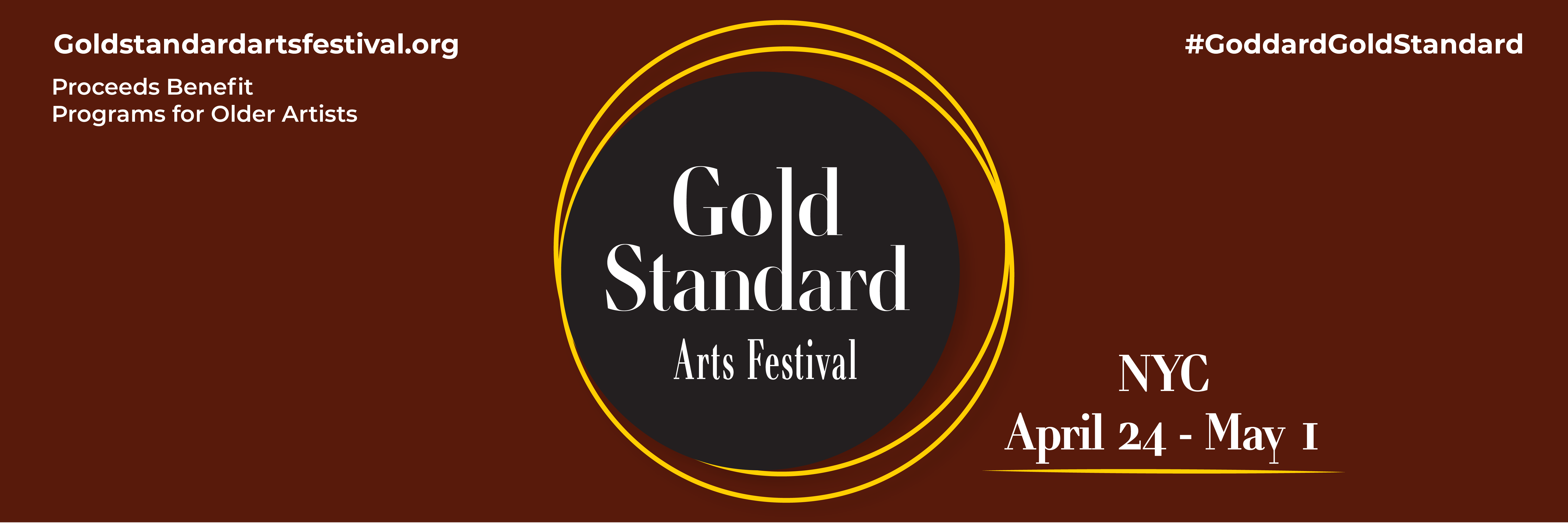 Gold Standard Arts Festival April 25-May 1 #GoldStandardFestival goldstandardartsfestival.org Proceeds benefit programs for older artists