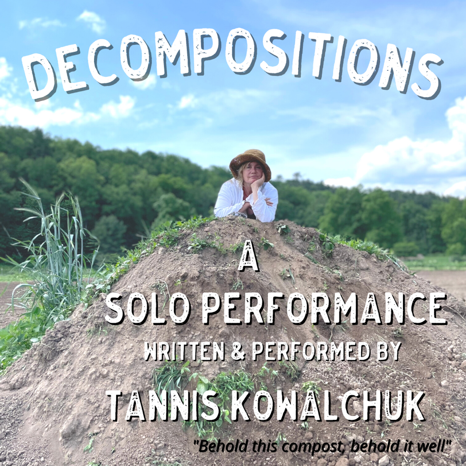 Decompositions A solo performance written and performed by Tennis Kowalchuk