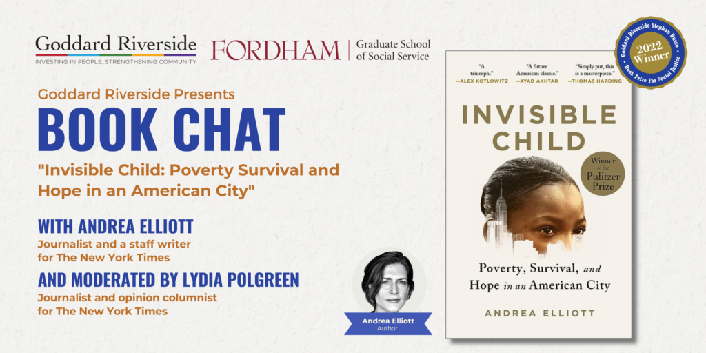 Book Chat "Invisible child: Poverty Survival and Hope in an American City" with author Andrea Elliott and moderated by Lydia Polgreen