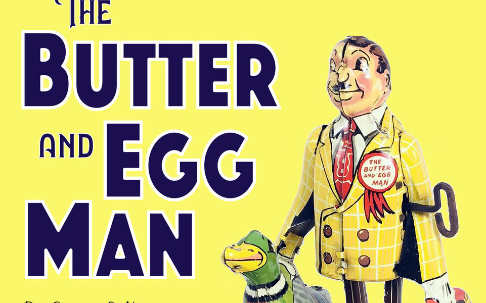 The Butter and Egg Man directed by David Edwards.